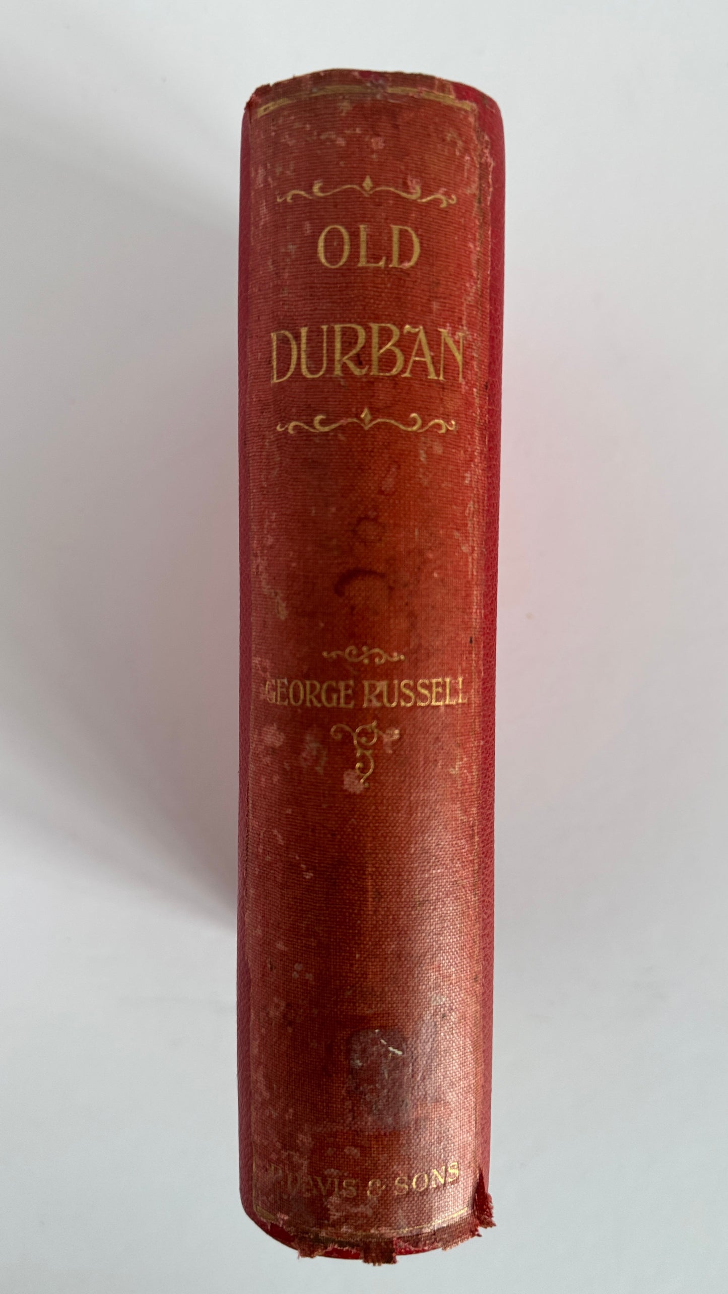 History of Old Durban (The History Of Old Durban And Reminiscences Of An Emigrant Of 1850)