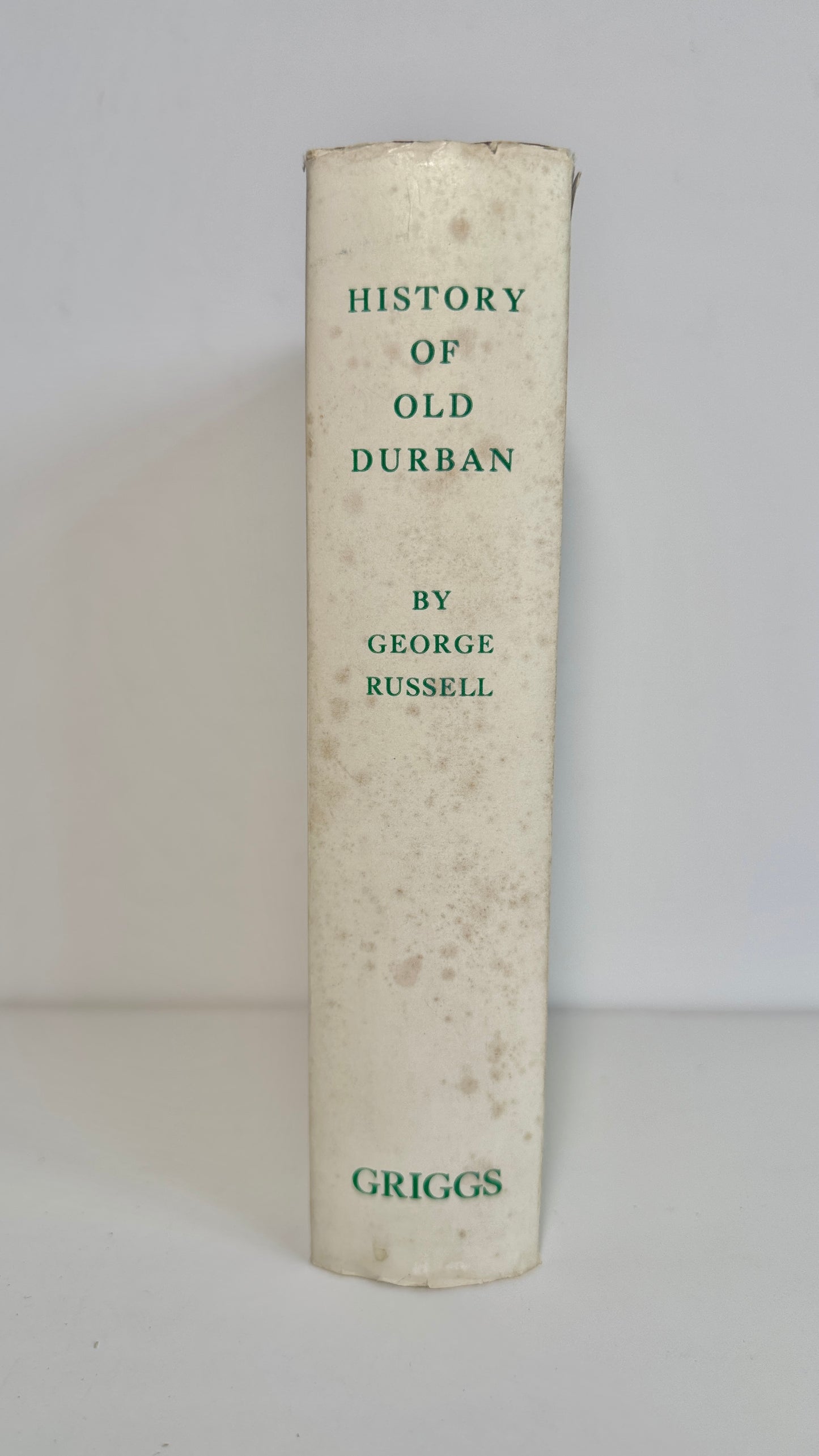History Of Old Durban (The History Of Old Durban And Reminiscences Of An Emigrant Of 1850))