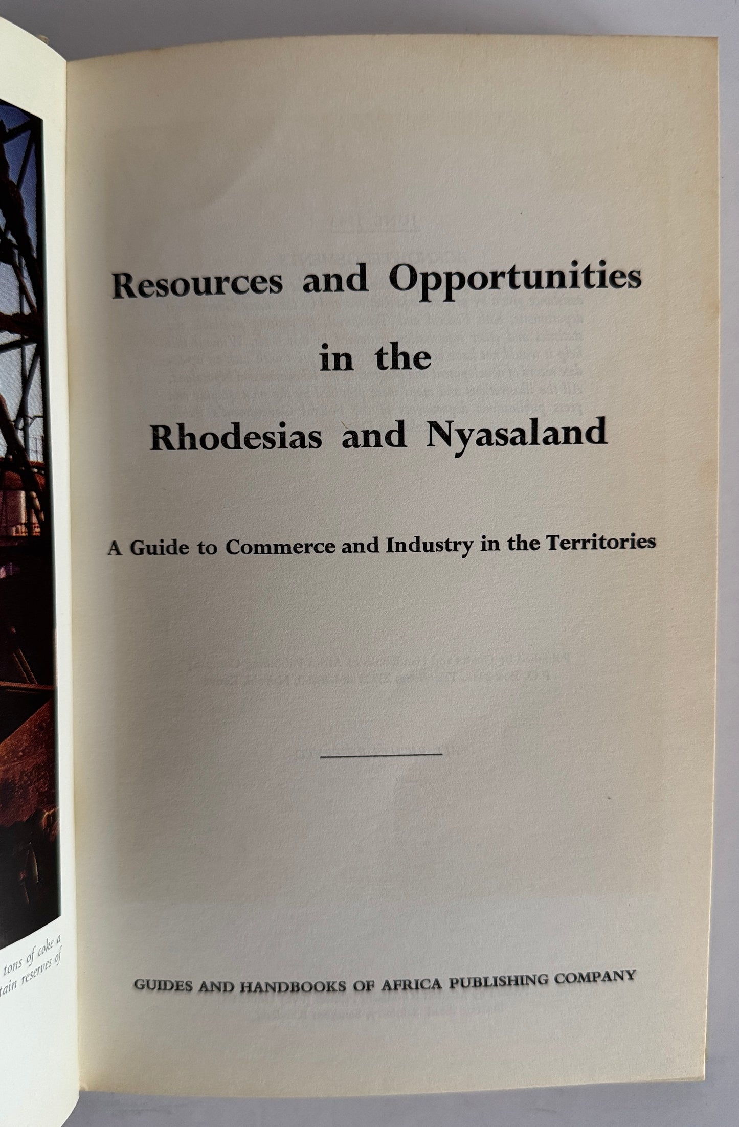 Resources and Opportunities in the Rhodesias and Nysasaland (A Guide to Commerce and Industry)