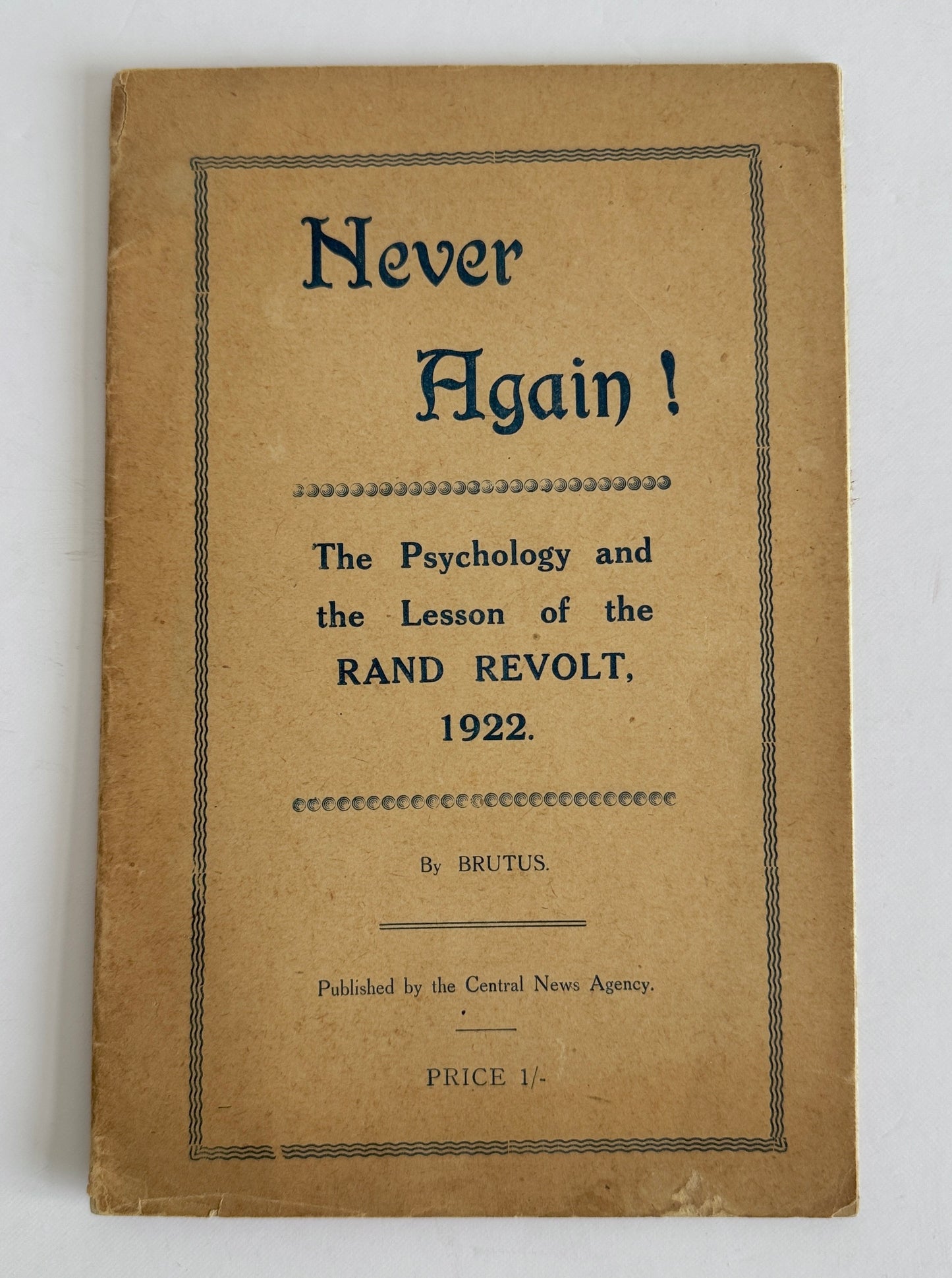 Never Again! The Psychology and the Lesson of the RAND REVOLT, 1922.