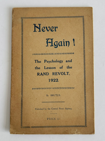 Never Again! The Psychology and the Lesson of the RAND REVOLT, 1922.