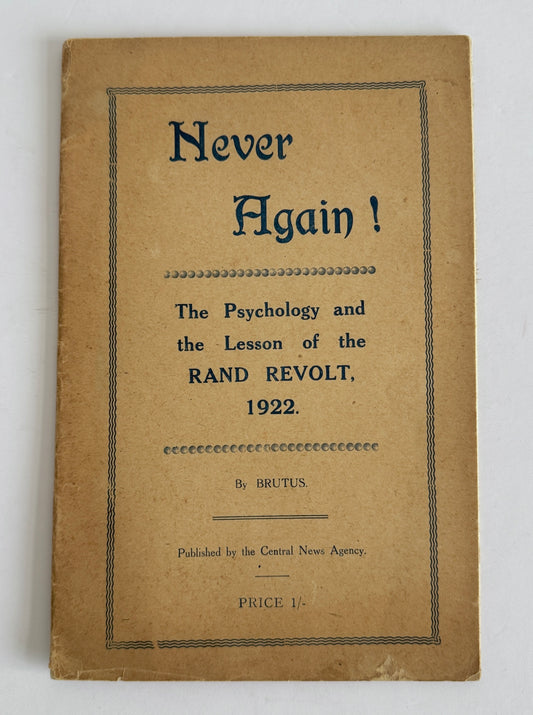 Never Again! The Psychology and the Lesson of the RAND REVOLT, 1922.