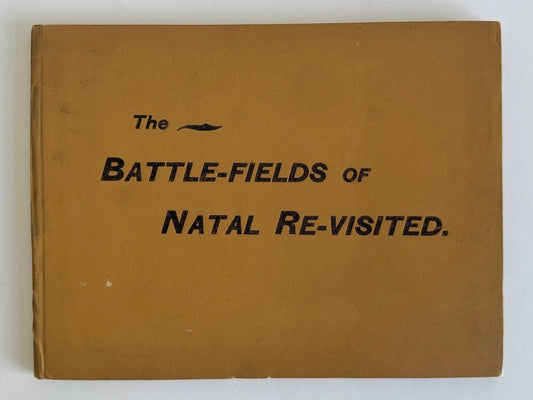 The Battle-Fields of Natal Re-Visited